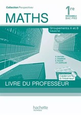 Perspectives Maths 1re Bac Pro Industriel (A et B) - Livre professeur+CD - Ed.20