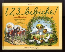 BIBICHE  1,2,3... BIBICHE!   par BLANCHARD   Ed. du TRIOMPHE  2003  Parfait état