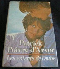 Patrick Poivre d’Arvor – Les enfants de l’aube – Livre 1983 – REF 2710 – Roman