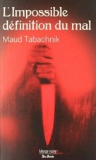 L'impossible définition du mal    / Maud Tabachnick / De Borée