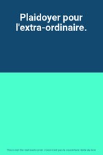 Plaidoyer pour l'extra-ordinaire., Unknown