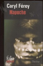 CARYL FEREY: MAPUCHE. FOLIO. 2013.