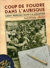Livre  coup de foudre dans l'Aubisque Eddy Merckx dans la légende 2015