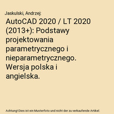 AutoCAD 2020 / LT 2020 [2013+]: Podstawy projektowania parametrycznego i niepara