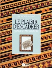 Le Plaisir d'encadrer comme un