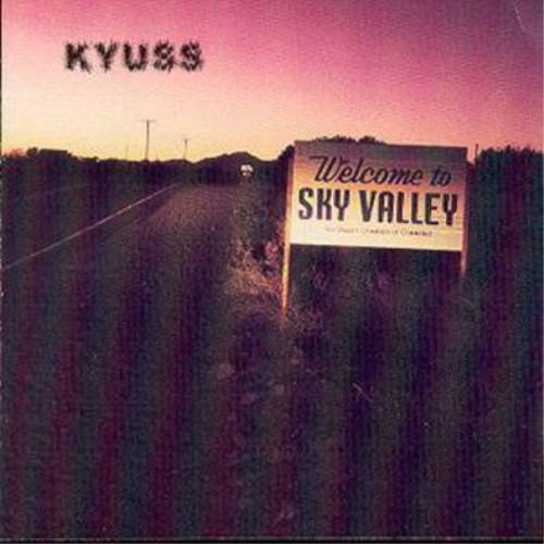 Kyuss welcome sky - sky, valley