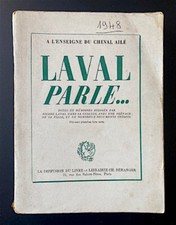 Pierre Laval parle ... Notes et mémoires - A l'Enseigne du Cheval Ailé 1948
