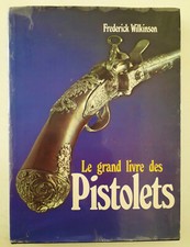 "Le grand livre des Pistolets"