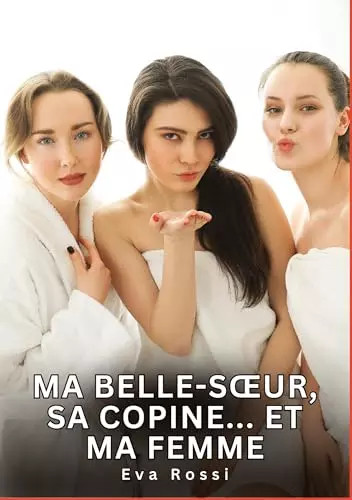 Belle sœur sa copine - ma, belle-sœur,