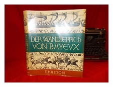 F M STENTON ; ET AL La tapisserie de Bayeux : une œuvre majeure médiévale