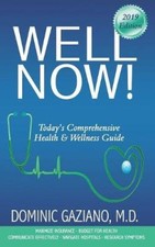 Well Now!: Today's Comprehensive Health & Wellness Guide by Gaziano, Dominic