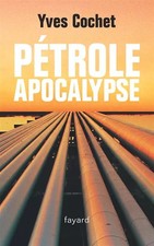 Pétrole apocalypse, Yves Cochet