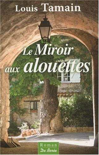 Miroir aux alouettes - aux, (le)