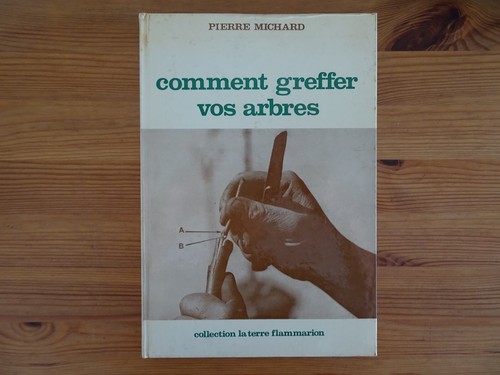 Comment greffer vos arbres - greffer,
