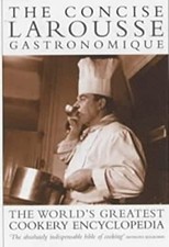 Le Larousse Gastronomique Concis : Le Plus Grand Livre De Cuisine Du Monde