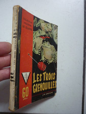 SANCIAUME  /  LES TROIS  GRENOUILLES  /  COLLECTION LE GLAIVE /  1953