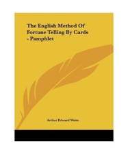 The English Method of Fortune Telling by Cards - Pamphlet, Arthur Edward Waite