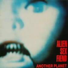 Alien Sex Fiend Another Planet