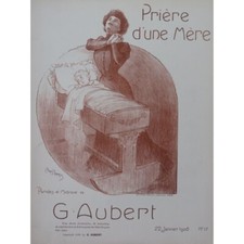 AUBERT Gaston Prière d'une mère Chant Piano 1908