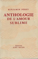 EO SP BENJAMIN PÉRET + DÉDICACE À ANDRÉ BERRY : ANTHOLOGIE DE L'AMOUR SUBLIME