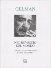 Juan Gelman L. Branchini Nel rovescio del mondo. Testo spagnolo a fronte (Poche)
