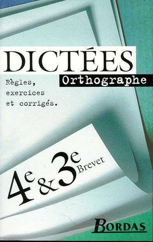 Dictées orthographe 3e - dictées, 4e