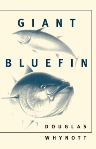 Douglas whynott giant bluefin - whynott,