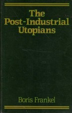 Post industrial utopians - post-industrial, by
