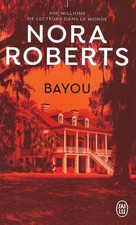 "Bayou" Nora Roberts/ J'Ai Lu/