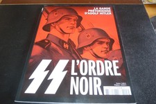 Revue "SS L'ORDRE NOIR : LA GARDE PRETORIENNE D'ADOLF HITLER"