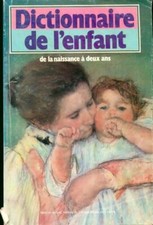 Dictionnaire de l'enfant de la naissa... - Inconnu - V165582