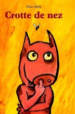 Crotte de nez, Alan Mets