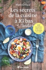 LES SECRETS DE LA CUISINE A IG BAS DE MARIE CHIOCA EDITIONS TERRE VIVANTE
