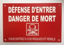 plaque, panneau "DÉFENSE D'ENTRER DANGER DE MORT...RISQUES ET PERILS" 