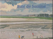 SOMON Laurent - OLIER Ronan / Baie de Somme. Editions Le Télégramme, 2008. 