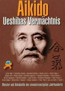 Aikido ueshibas vermächtnis - ueshibas,