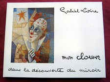 Rare. Gabriel Loire. Mon clown dans la découverte du miroir. 1991.