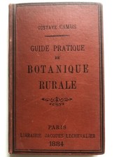 CAMUS (GUSTAVE) GUIDE PRATIQUE DE BOTANIQUE RURALE 