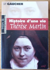 011157 - Histoire d'une vie : Thérèse Martin (1873-1897) (Guy Gaucher) [therese]
