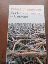 L ESCLAVE  VIEIL  HOMME  ET  LE  MOLOSSE ( P.  Chamoiseau)