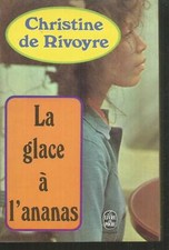La glace à l'ananas.Christine De RIVOYRE.Livre de poche W004