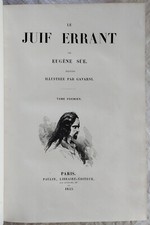 Eugène SÜE - Le juif errant (1845 - 4 vol. - Illustrations de GAVARNI)