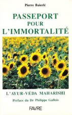 Passeport pour l'immortalité- L'Ayur-Véda Maharishi - Baierlé Pierre Très Bon