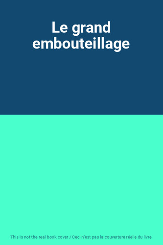 Grand embouteillage - grand,