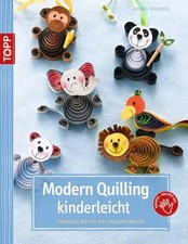 Modern Quilling kinderleicht: Einfache Motive aus Papierstreifen, Gudrun Schmitt