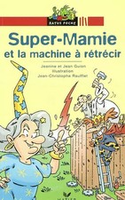 Bibliotheque De Ratus: Super-Mamie ET LA Machine a Retrecir, Jean-Christophe Rau