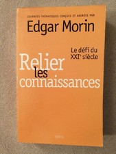 Relier les connaissances. Le défi du XXIe siècle: Le défi du XXIème siècle|SEUIL