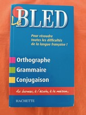 LE BLED - Orthographe / Grammaire / Conjugaison - Hachette