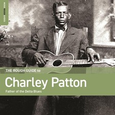 Charley Patton The Rough Guide to Charley Patton: Father of the Delta Blues (CD)