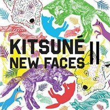 ♫ - KITSUNÉ NEW FACES II -